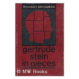  Gertrude Stein In Pieces RICHARD BRIDGMAN Books
