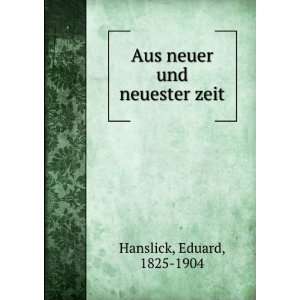  Aus neuer und neuester Zeit. (Der modernen Oper IX. Teil 