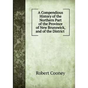   Province of New Brunswick, and of the District . Robert Cooney Books