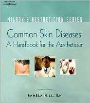 Miladys Aesthetician Series Common Skin Diseases A Handbook for the 