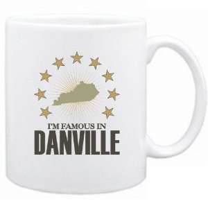 New  I Am Famous In Danville  Kentucky Mug Usa City 