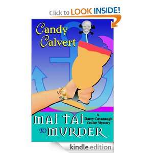Mai Tai to Murder (The Darcy Cavanaugh Cruise Mystery Series): Candy 