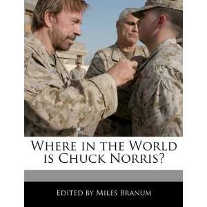  Where in the World is Chuck Norris? (9781171160755) Miles 