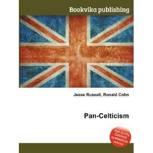  Pan Celticism Ronald Cohn Jesse Russell Books