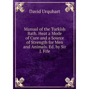  Manual of the Turkish Bath. Heat a Mode of Cure and a 