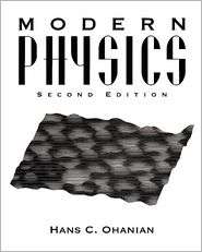 Modern Physics, (0131244396), Hans C. Ohanian, Textbooks   Barnes 