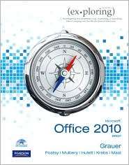 Exploring Microsoft Office 2010 Brief, (0131367404), Robert Grauer 