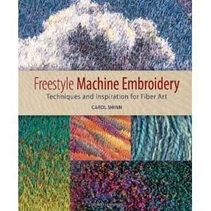    Freestyle Machine Embroidery [Paperback] Carol Shinn Books