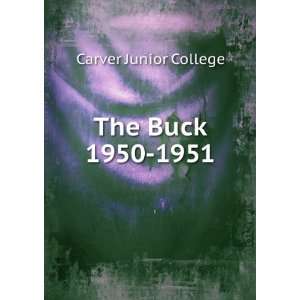  The Buck. 1950 1951 Carver Junior College Books