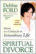 Spiritual Divorce Divorce as Debbie Ford