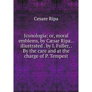   , . By the care and at the charge of P. Tempest.: Cesare Ripa: Books