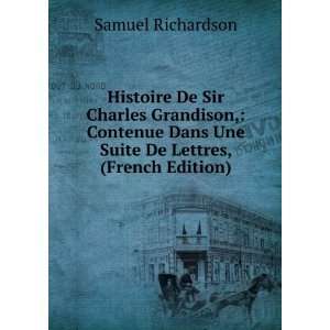  Histoire De Sir Charles Grandison, Contenue Dans Une Suite De 