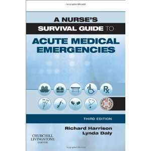  A Nurses Survival Guide to Acute Medical Emergencies, 3e 