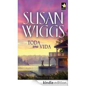 Toda una vida (Spanish Edition): SUSAN WIGGS:  Kindle Store