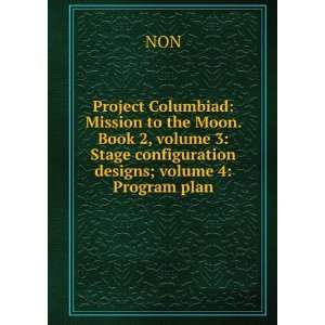  Project Columbiad Mission to the Moon. Book 2, volume 3 