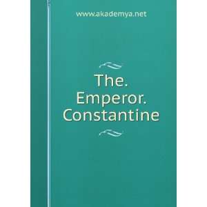  The.Emperor.Constantine: www.akademya.net: Books