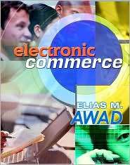 Electronic Commerce, (0130193224), Elias M. Awad, Textbooks   Barnes 