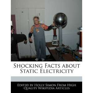  Shocking Facts about Static Electricity (9781241152369 