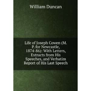  Life of Joseph Cowen (M. P. for Newcastle, 1874 86) With 