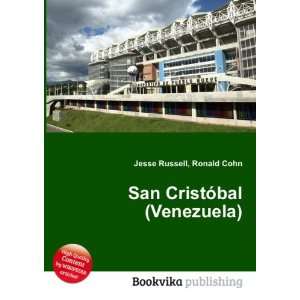    San CristÃ³bal (Venezuela): Ronald Cohn Jesse Russell: Books