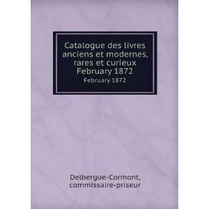   curieux. February 1872 commissaire priseur Delbergue Cormont Books