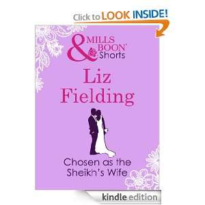 Chosen as the Sheikhs Wife (Mills & Boon Short Story): Liz Fielding 