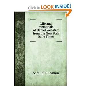   Daniel Webster from the New York Daily Times Samuel P. Lyman Books