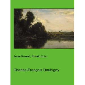    Charles FranÃ§ois Daubigny Ronald Cohn Jesse Russell Books