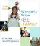 Wonderful Ways to Be a Family Judy Ford
