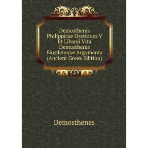   Eiusdemque Argumenta (Ancient Greek Edition) Demosthenes Books