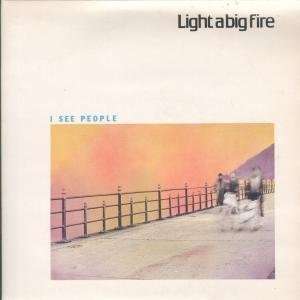   SEE PEOPLE 7 INCH (7 VINYL 45) UK SIREN 1987 LIGHT A BIG FIRE Music