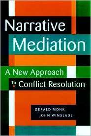 Narrative Mediation A New Approach to Conflict Resolution 