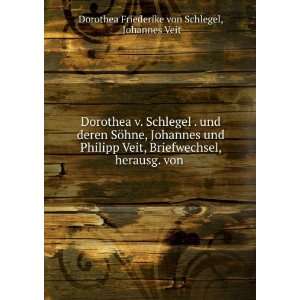   . Johannes Veit Dorothea Friederike von Schlegel  Books