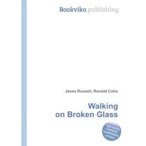  Walking on Broken Glass Ronald Cohn Jesse Russell Books