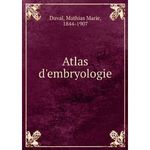  Atlas dembryologie Mathias Marie, 1844 1907 Duval Books