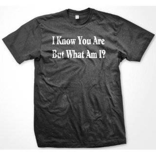   But What Am I? T shirt, Mens Funny 80s Pee Wee Herman Saying Shirts