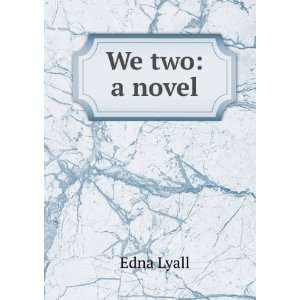  We two a novel Edna Lyall Books