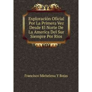   America Del Sur Siempre Por Rios Francisco Michelena Y Rojas Books