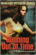   Running Out of Time by Margaret Peterson Haddix 