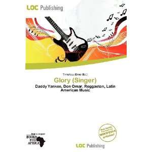  Glory (Singer) (9786138417149) Timoteus Elmo Books