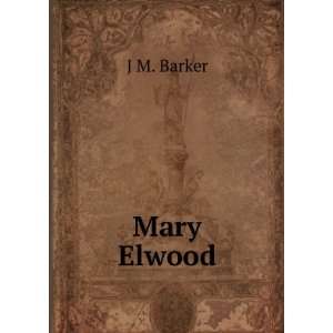  Mary Elwood J M. Barker Books