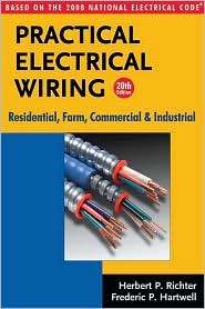Practical Electrical Wiring Residential, Farm, Commercial, and 