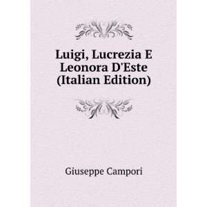  Lucrezia E Leonora DEste (Italian Edition) Giuseppe Campori Books