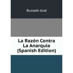  La RazÃ³n Contra La AnarquÃ­a (Spanish Edition 