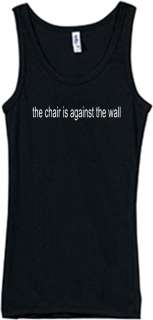 Shirt/Tank   The Chair is Against the Wall   gun code  