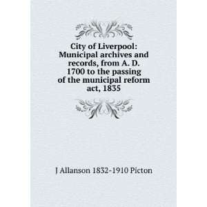 City of Liverpool Municipal archives and records, from A. D. 1700 to 
