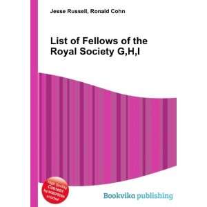   Fellows of the Royal Society G,H,I: Ronald Cohn Jesse Russell: Books