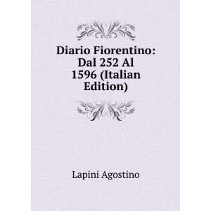   Fiorentino: Dal 252 Al 1596 (Italian Edition): Lapini Agostino: Books