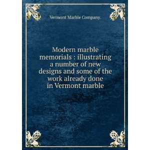   work already done in Vermont marble. Vermont Marble Company. Books