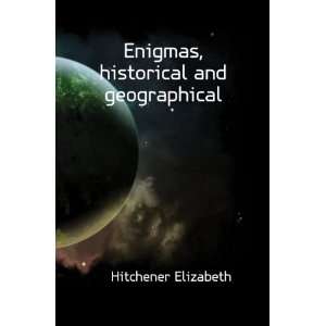   and geographical (9781176603967) Hitchener Elizabeth Books